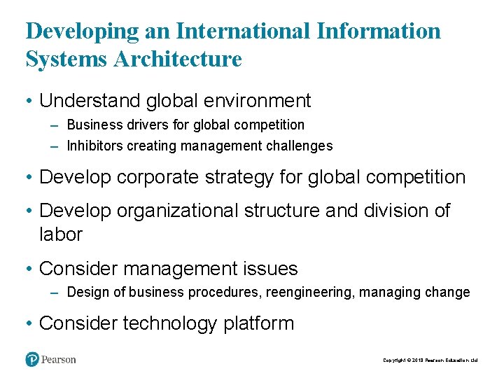 Developing an International Information Systems Architecture • Understand global environment – Business drivers for