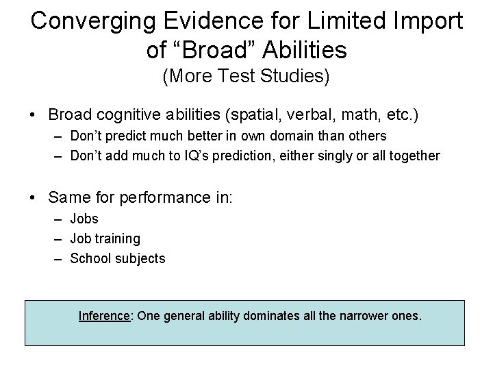 Converging Evidence for Limited Import of “Broad” Abilities (More Test Studies) • Broad cognitive