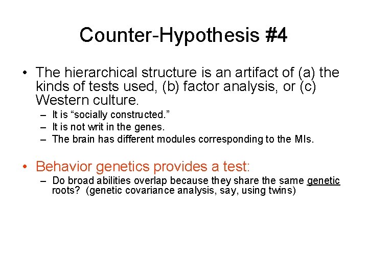 Counter-Hypothesis #4 • The hierarchical structure is an artifact of (a) the kinds of