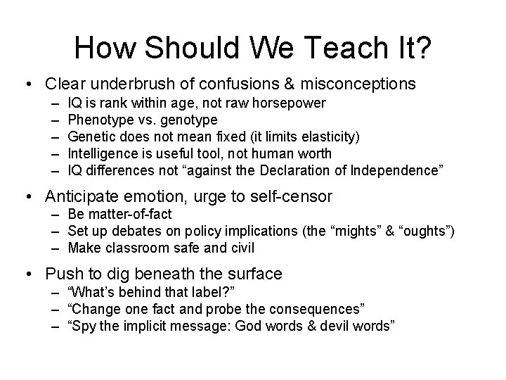 How Should We Teach It? • Clear underbrush of confusions & misconceptions – –
