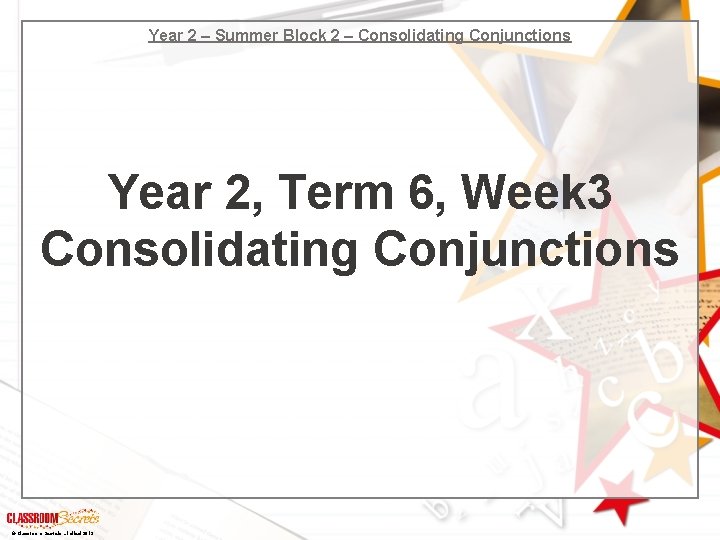 Year 2 – Summer Block 2 – Consolidating Conjunctions Year 2, Term 6, Week