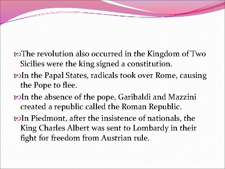  The revolution also occurred in the Kingdom of Two Sicilies were the king