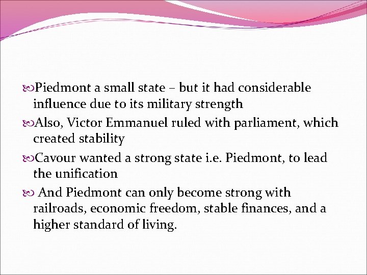  Piedmont a small state – but it had considerable influence due to its