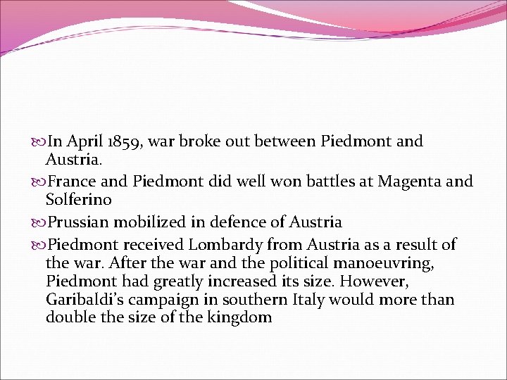  In April 1859, war broke out between Piedmont and Austria. France and Piedmont