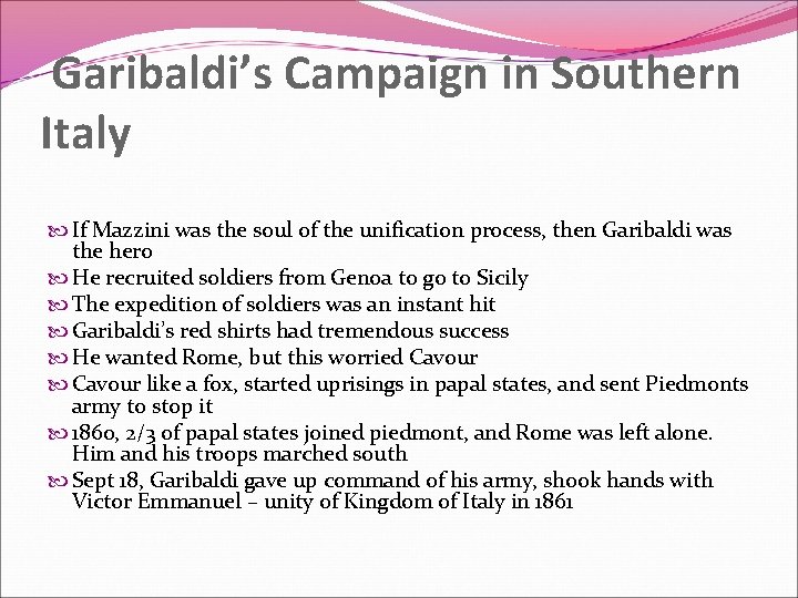 Garibaldi’s Campaign in Southern Italy If Mazzini was the soul of the unification process,