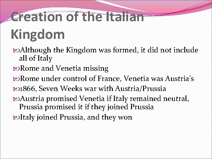 Creation of the Italian Kingdom Although the Kingdom was formed, it did not include