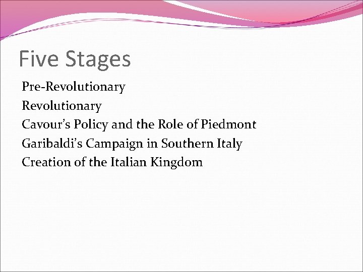 Five Stages Pre-Revolutionary Cavour’s Policy and the Role of Piedmont Garibaldi’s Campaign in Southern