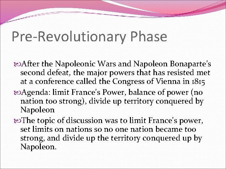 Pre-Revolutionary Phase After the Napoleonic Wars and Napoleon Bonaparte’s second defeat, the major powers