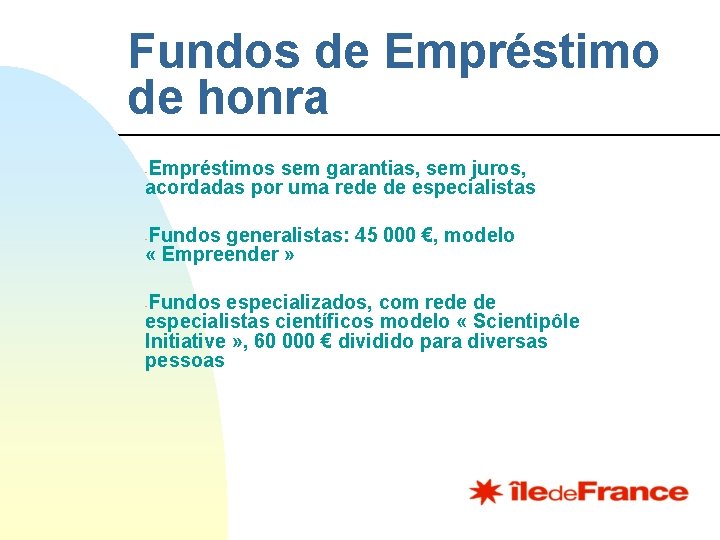 Fundos de Empréstimo de honra Empréstimos sem garantias, sem juros, acordadas por uma rede