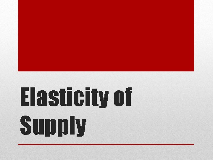 Elasticity of Supply 