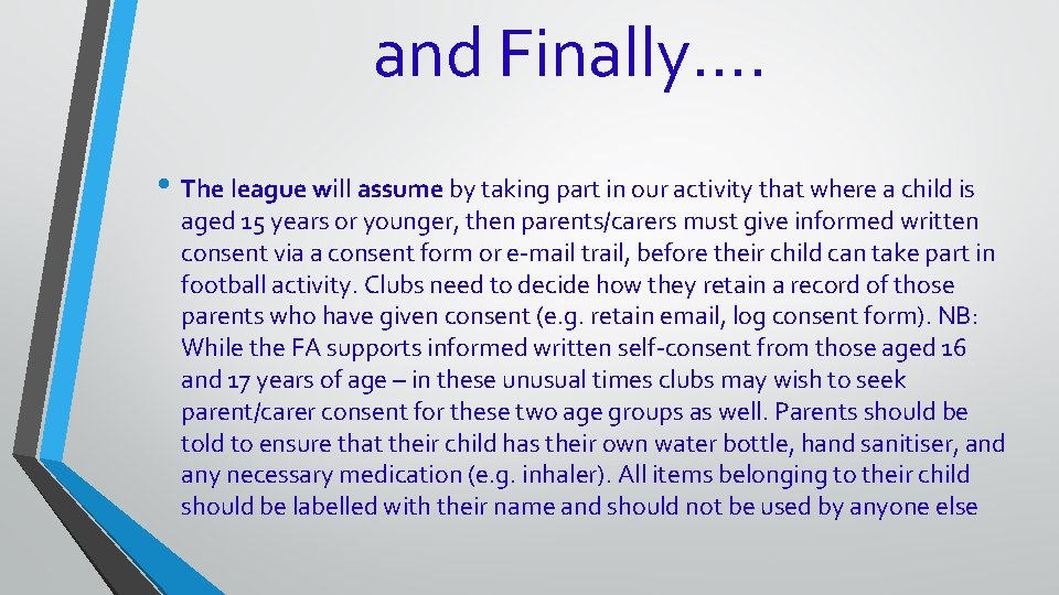 and Finally…. • The league will assume by taking part in our activity that and Finally…. • The league will assume by taking part in our activity that