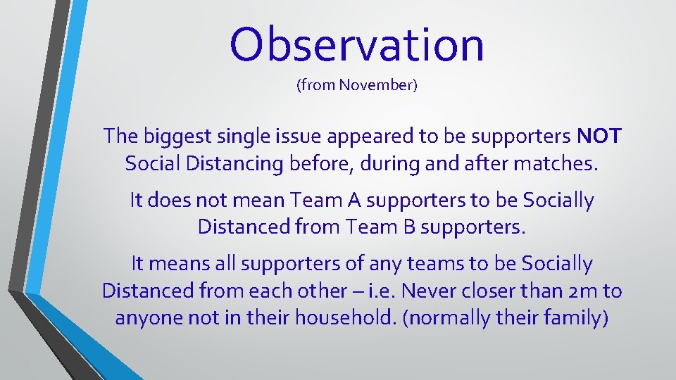 Observation (from November) The biggest single issue appeared to be supporters NOT Social Distancing Observation (from November) The biggest single issue appeared to be supporters NOT Social Distancing