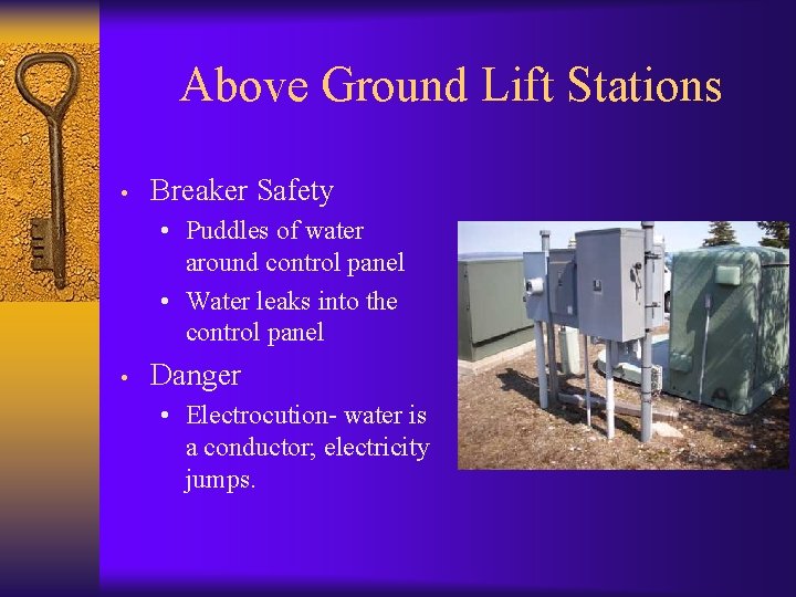 Above Ground Lift Stations • Breaker Safety • Puddles of water around control panel