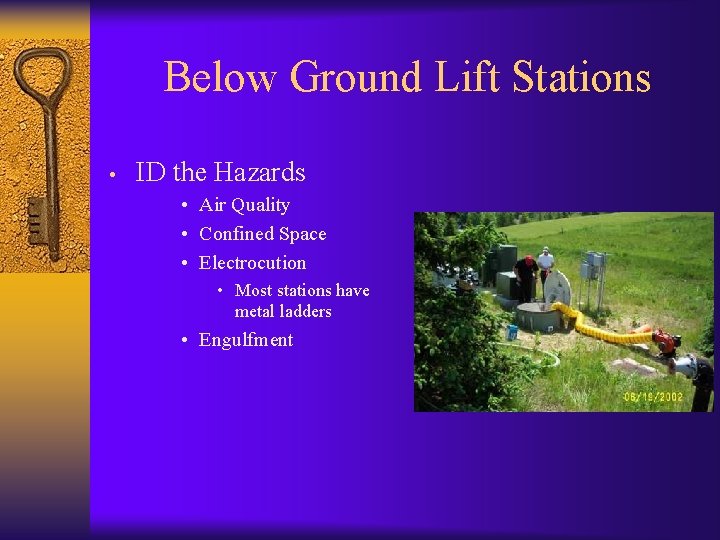 Below Ground Lift Stations • ID the Hazards • Air Quality • Confined Space