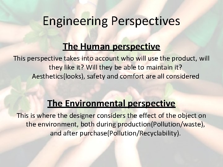 Engineering Perspectives The Human perspective This perspective takes into account who will use the