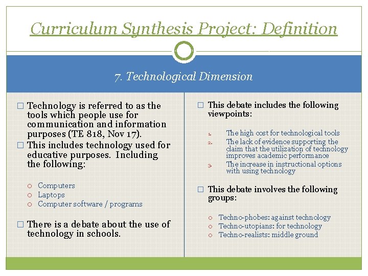 Curriculum Synthesis Project: Definition 7. Technological Dimension � Technology is referred to as the