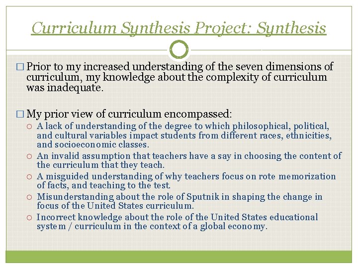 Curriculum Synthesis Project: Synthesis � Prior to my increased understanding of the seven dimensions