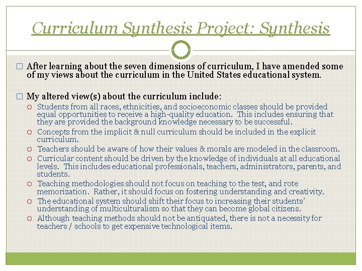 Curriculum Synthesis Project: Synthesis � After learning about the seven dimensions of curriculum, I