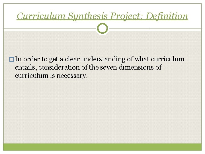 Curriculum Synthesis Project: Definition � In order to get a clear understanding of what