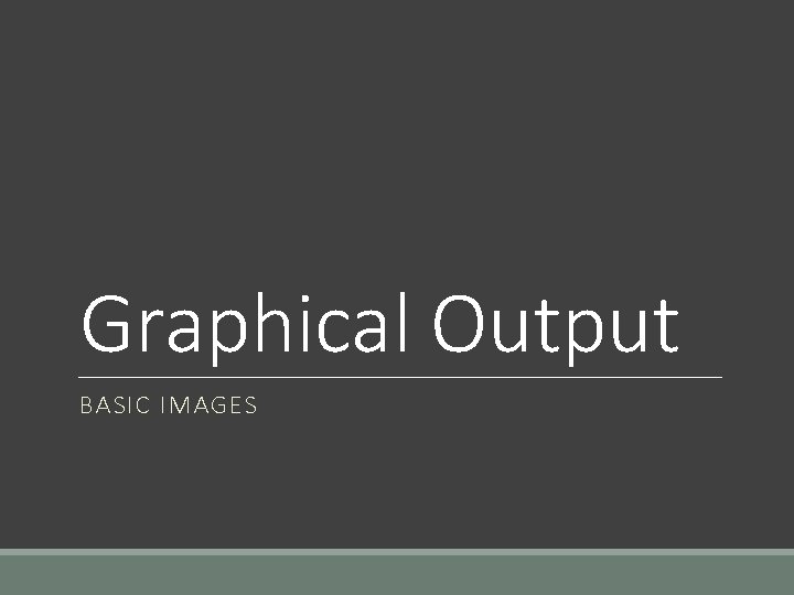 Graphical Output BASIC IMAGES 