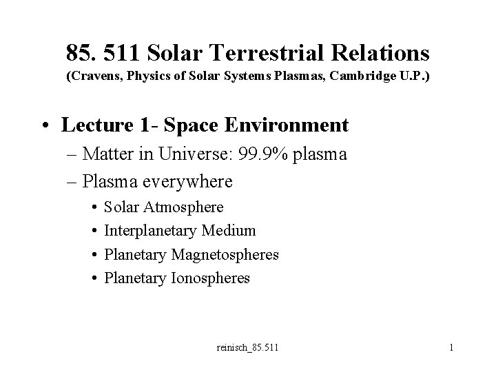 85. 511 Solar Terrestrial Relations (Cravens, Physics of Solar Systems Plasmas, Cambridge U. P.