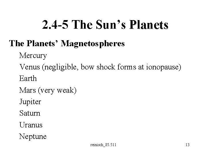 2. 4 -5 The Sun’s Planets The Planets’ Magnetospheres Mercury Venus (negligible, bow shock