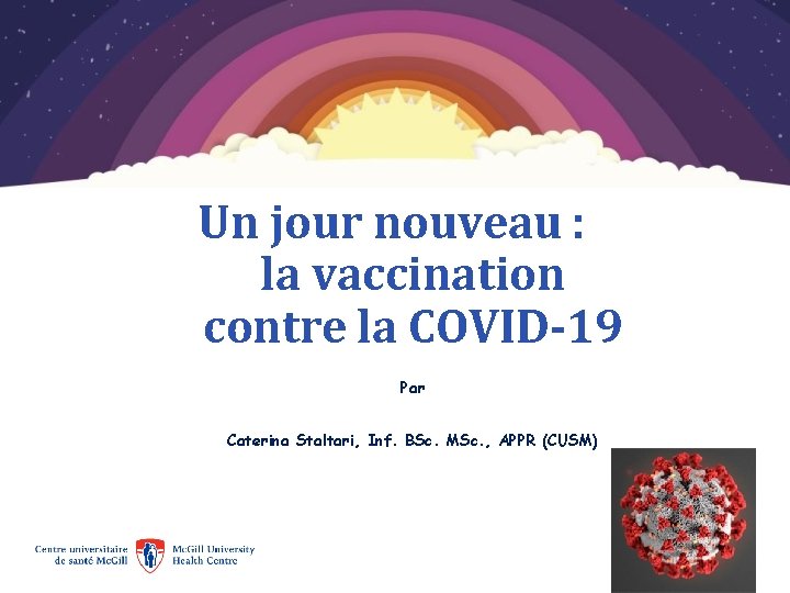 Un jour nouveau : la vaccination contre la COVID-19 Par Caterina Staltari, Inf. BSc.