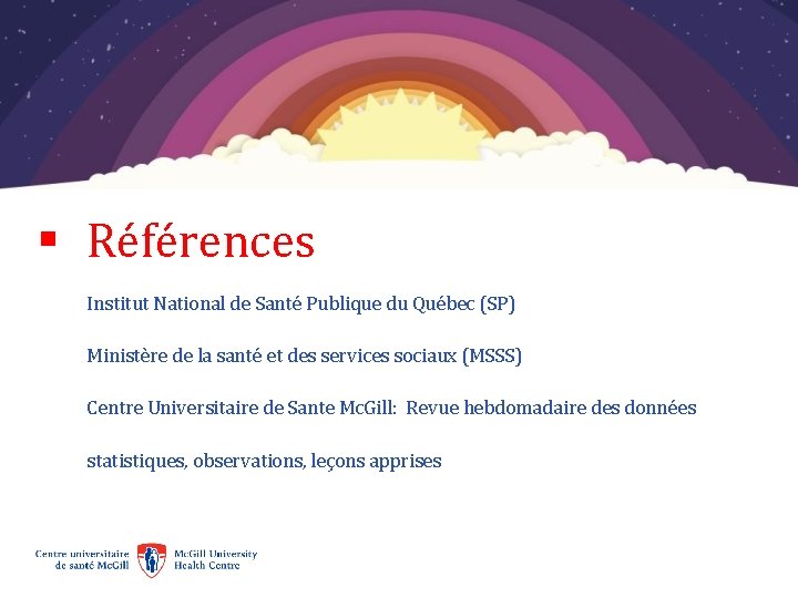 § Références Institut National de Santé Publique du Québec (SP) Ministère de la santé