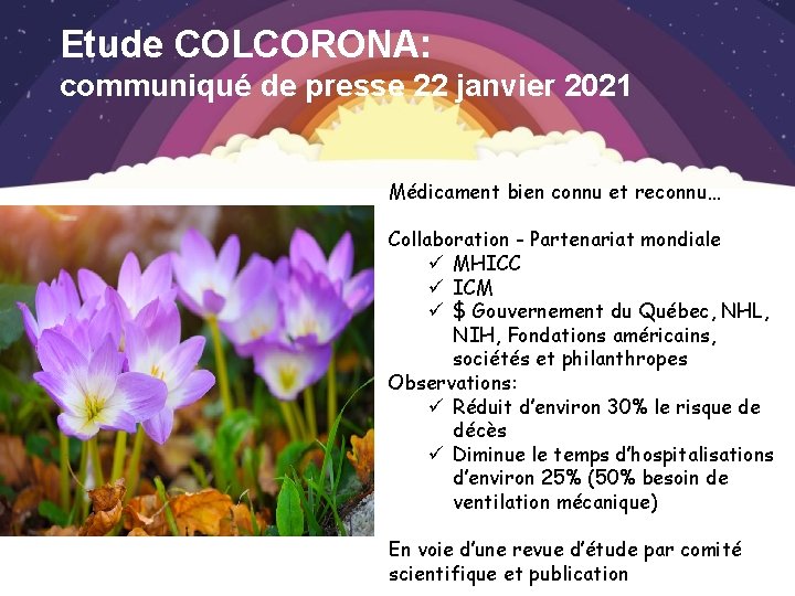 Etude COLCORONA: communiqué de presse 22 janvier 2021 Médicament bien connu et reconnu… Collaboration