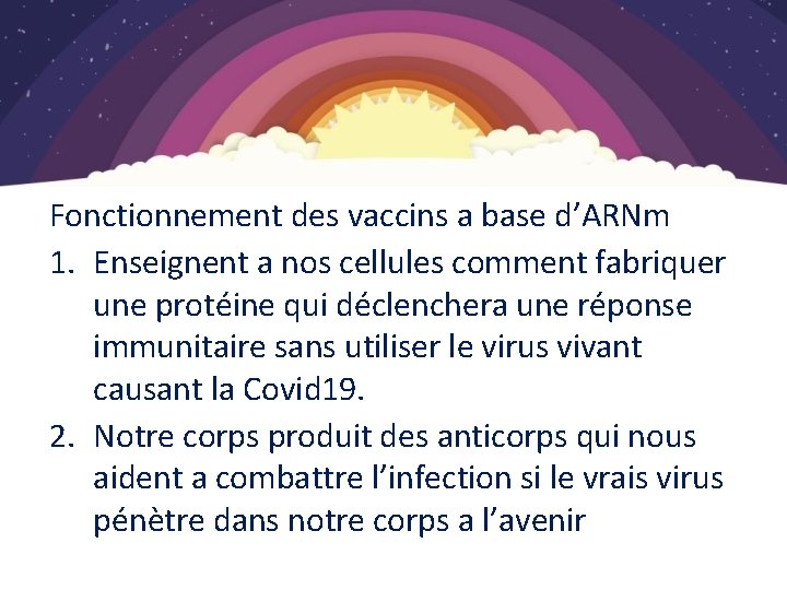 Vaccination COVID-19 Fonctionnement des vaccins a base d’ARNm 1. Enseignent a nos cellules comment