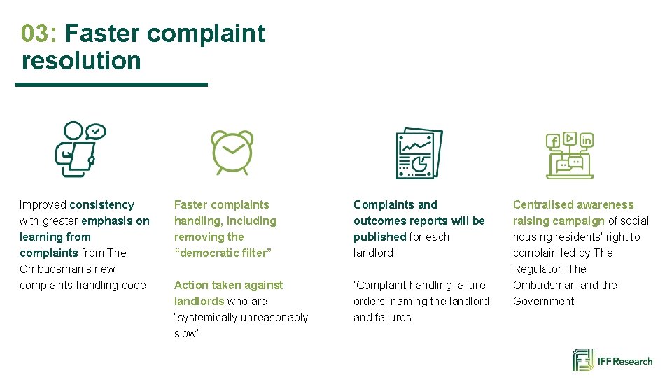 03: Faster complaint resolution Improved consistency with greater emphasis on learning from complaints from