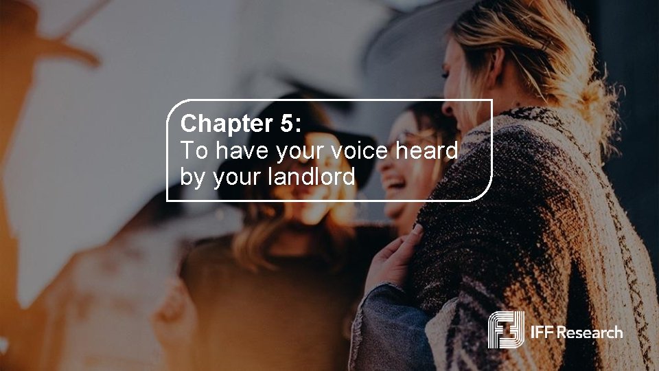 Chapter 5: To have your voice heard by your landlord 