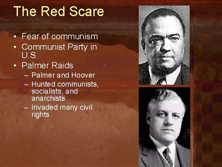 The Red Scare • Fear of communism • Communist Party in U. S. •
