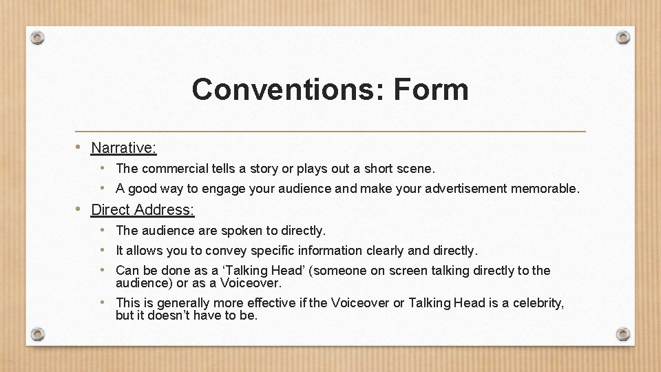 Conventions: Form • Narrative: • The commercial tells a story or plays out a