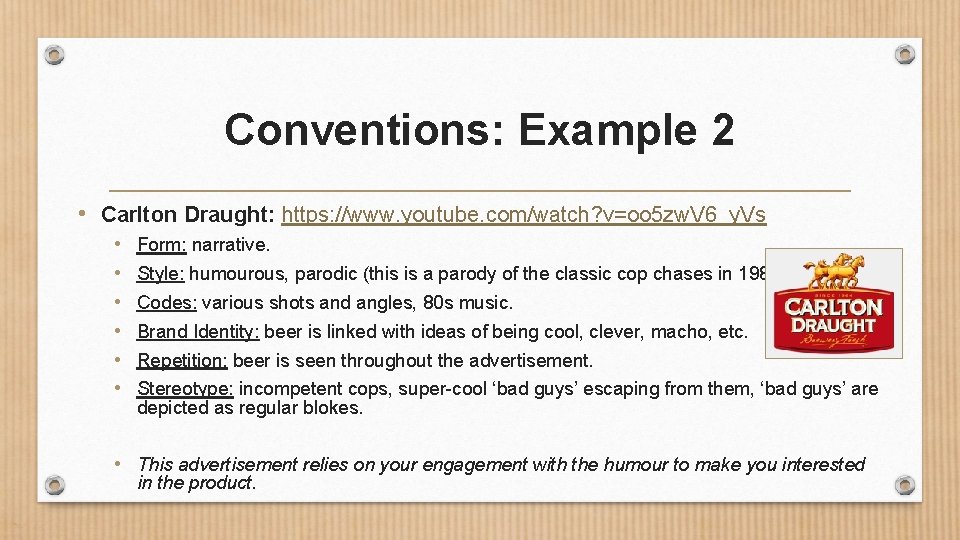 Conventions: Example 2 • Carlton Draught: https: //www. youtube. com/watch? v=oo 5 zw. V