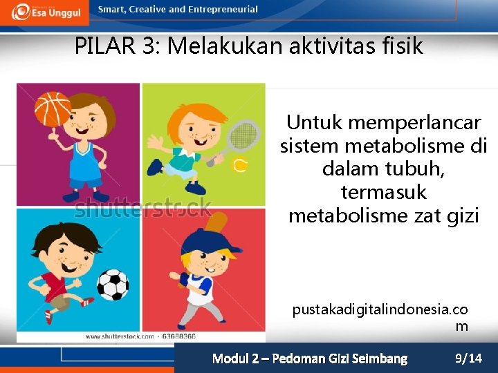 PILAR 3: Melakukan aktivitas fisik Untuk memperlancar sistem metabolisme di dalam tubuh, termasuk metabolisme