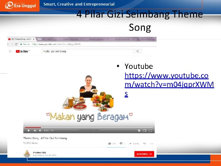4 Pilar Gizi Seimbang Theme Song • Youtube https: //www. youtube. co m/watch? v=m
