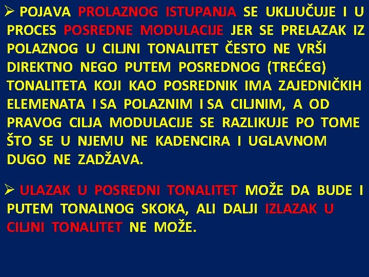 Ø POJAVA PROLAZNOG ISTUPANJA SE UKLJUČUJE I U PROCES POSREDNE MODULACIJE JER SE PRELAZAK