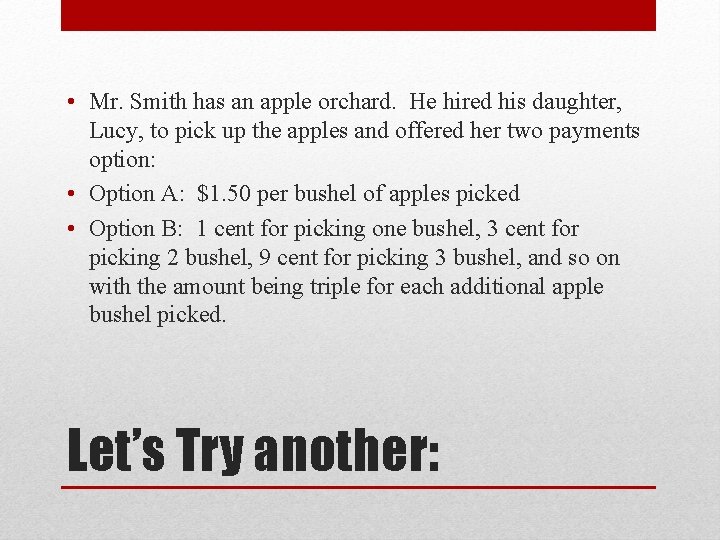  • Mr. Smith has an apple orchard. He hired his daughter, Lucy, to