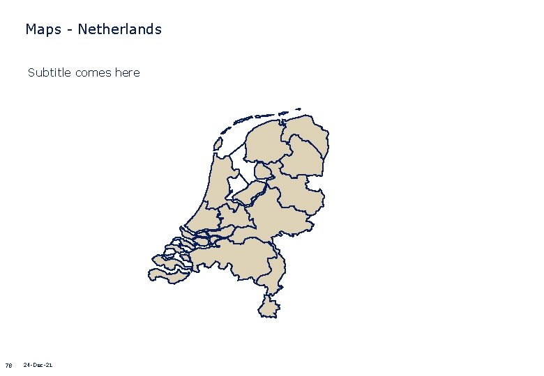 Maps - Netherlands Subtitle comes here 78 24 -Dec-21 