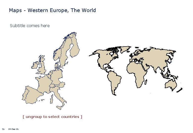 Maps - Western Europe, The World Subtitle comes here [ ungroup to select countries