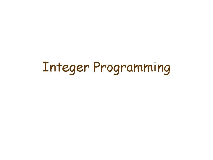 Integer Programming 