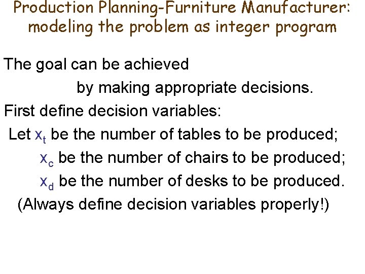 Production Planning-Furniture Manufacturer: modeling the problem as integer program The goal can be achieved