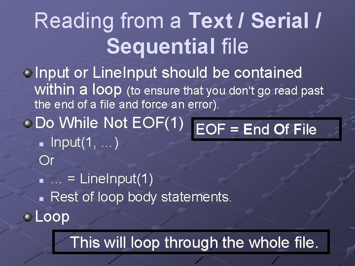 Reading from a Text / Serial / Sequential file Input or Line. Input should