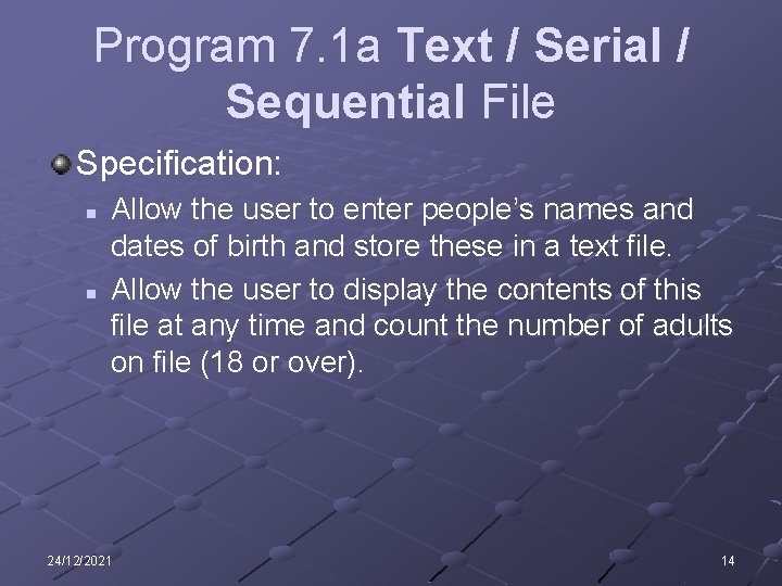 Program 7. 1 a Text / Serial / Sequential File Specification: n n Allow