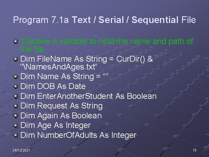 Program 7. 1 a Text / Serial / Sequential File ‘Declare a variable to