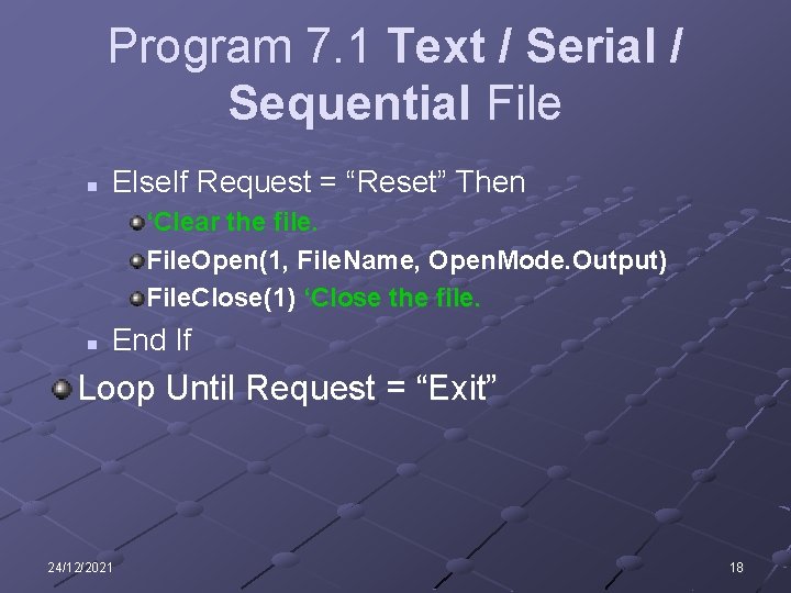 Program 7. 1 Text / Serial / Sequential File n Else. If Request =
