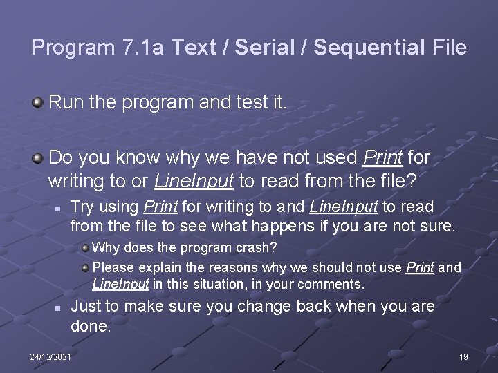 Program 7. 1 a Text / Serial / Sequential File Run the program and