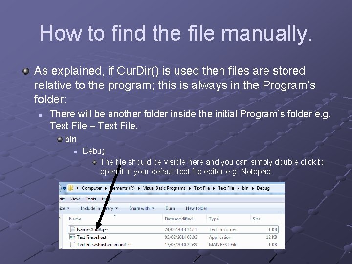 How to find the file manually. As explained, if Cur. Dir() is used then