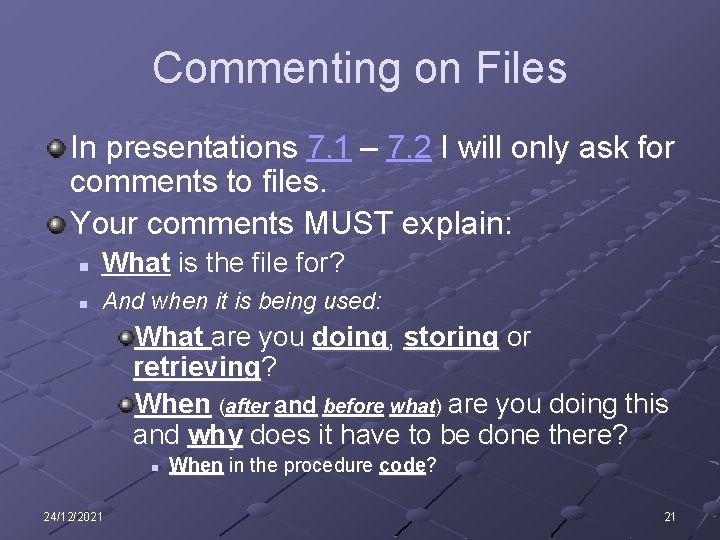 Commenting on Files In presentations 7. 1 – 7. 2 I will only ask